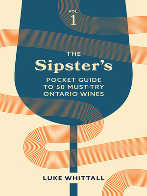 cover image of The Sipster's Pocket Guide to 50 Must-Try Ontario Wines